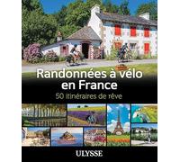 Randonnées à vélo en France - 50 itinéraires de rêve