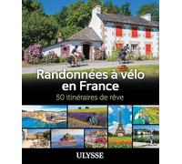 Randonnées à vélo en France - 50 itinéraires de rêve
