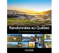 Randonnées au Québec - 25 itinéraires de rêve - Collectif Ulysse - Ulysse Guide De Voyage - broché - Guide
