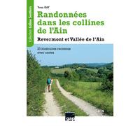 Randonnées dans les collines de l'Ain 32 itinéraires reconnus avec cartes - Yves Ray - Gap Eds - broché - Guide