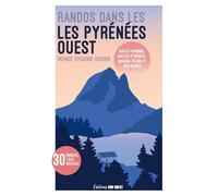 Randonnées dans les Pyrénées Ouest de la chaîne: Haute-Garonne, Hautes-Pyrénées, Aragon, Béarn et Pays basque - Patrice Teisseire-Dufour - Sud-Ouest - broché - Guide
