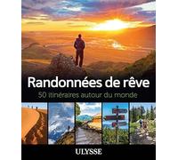 Randonnées de rêve - 50 itinéraires autour du monde Collectif (Auteur)