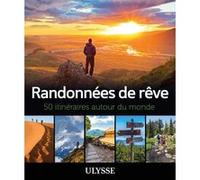 Randonnées de rêve - 50 itinéraires autour du monde Collectif (Auteur)