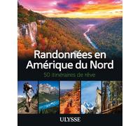 Randonnées en Amérique du Nord - 50 itinéraires de rêve - Collectif - Ulysse Guide De Voyage - broché - Guide