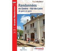 Randonnées En Centre Val-De-Loire De Gare En Gare - 18 Randonnées De 1 À 6 Jours
