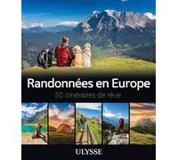 Randonnées en Europe - 50 itinéraires de rêve - Collectif - Ulysse Guide De Voyage - broché - Guide