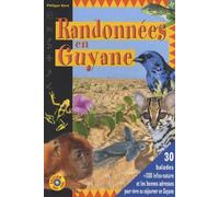 Randonnées en Guyane: Le Guide de vos loisirs et de l'Eco-tourisme en Guyane
