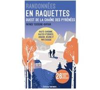 Randonnées en raquettes - Pyrénées Ouest Patrice Teisseire-Dufour (Auteur)