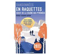 Randonnées en raquettes - Pyrénées Ouest - Patrice Teisseire-Dufour - Sud-Ouest - broché - Guide