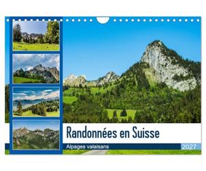 Randonnées en Suisse alpages valaisans (Calendrier mural 2027 DIN A4 vertical), CALVENDO calendrier mensuel: Paysages bucoliques de la montagne suisse