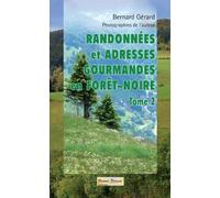 Randonnées et adresses gourmandes en Forêt Noire tome 2