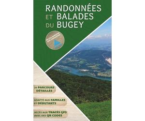 Randonnées et balades du Bugey: Suivez les parcours en temps réel sur l’application Whympr en scannant des QR codes - Adapté aux familles, débutants et pratiquants réguliers - Livre broché et illustré