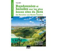 Randonnées et balades sur les plus sites du Jura - Yves Ray - Gap Eds - broché - Guide
