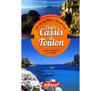 Randonnées pédestres entre Cassis et Toulon: Les balcons du golfe d'Amour et de la baie du Soleil