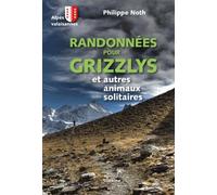 Randonnees pour grizzlys et autres animaux solitaire