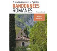 Randonnées romanes Ariège, Andorre - Thomas Girard - Editions Cairn - broché - Guide