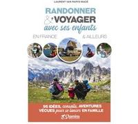 Randonner & voyager avec ses enfants en france et ailleurs L. VAN PARYS-MACE (Auteur)