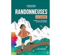 RANDONNEUSES - Le guide - Se libérer sur les sentiers, en solo ou en groupe