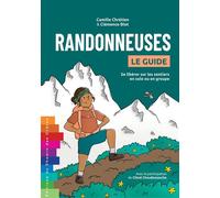 Randonneuses - le guide Se libérer sur les sentiers, en solo ou en groupe - Clémence Blot - Chemin Des Cretes - broché - Guide