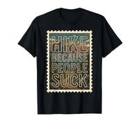 Randonnez Parce Que Les Gens sont nuls en Plein air T-Shirt