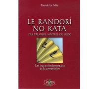 Randori no kata des premiers maîtres de judo - P. Le Mee - Chiron - broché - Guide