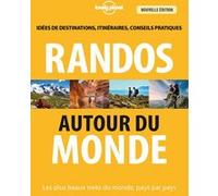 Randos Autour Du Monde - Les Plus Beaux Treks Du Monde, Pays Par Pays