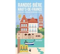 Randos Bière Hauts-De-France - La Façon La Plus Rafraîchissante De Voir Les Hauts-De-France