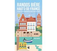 Randos Bière Hauts-de-France La façon la plus rafraîchissante de voir les Hauts-de-France - Heddi Nieuwsma - Helvetiq - broché - Guide