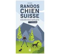 Randos Chien Suisse: 35 balades à deux et quatre pattes