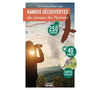 Randos découvertes des oiseaux des Pyrénées 250 espèces, 41 itinéraires - Philippe Leguay - Sud-Ouest - broché - Guide