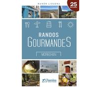 Randos gourmandes morbihan - MANON LIDUENA - Chamina Eds - relié - Guide