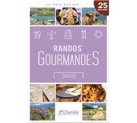 Randos gourmandes savoie - V. Bocher - Chamina Eds - broché - Guide