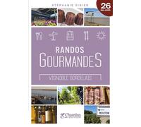 Randos gourmandes vignoble bordelais - STEPHANIE SINIER - Chamina Eds - broché - Guide