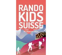 Randos Kids Suisse 2: De cabane en cabane