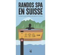 Randos Spa en Suisse La façon la plus relaxante de découvrir la Suisse - Jack Ouzi-bader - Helvetiq - broché - Guide