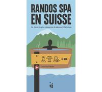 Randos Spa en Suisse: La façon la plus relaxante de découvrir la Suisse