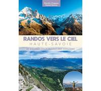 Randos Vers Le Ciel - Haute-Savoie - 20 Balades Pour Ouvrir Des Horizons