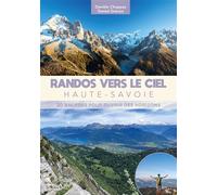 Randos vers le ciel - Haute-Savoie 20 balades pour ouvrir des horizons - Danièle Chappaz - La Fontaine De Siloe - broché - Guide