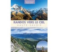 Randos vers le ciel - Haute-Savoie Danièle Chappaz (Auteur), Daniel Grévoz (Auteur)