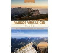Randos vers le ciel - Isère 20 balades pour ouvrir des horizons - Jean Daumas - La Fontaine De Siloe - broché - Guide