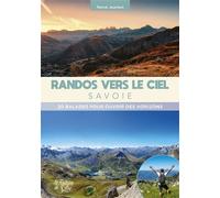 Randos vers le ciel - Savoie 20 balades pour ouvrir des horizons - Hervé Jeanton - La Fontaine De Siloe - broché - Guide
