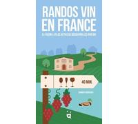Randos Vin en France La façon la plus active de découvrir les vins bio - Heddi Nieuwsma - Helvetiq - broché - Guide