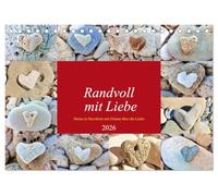 Randvoll mit Liebe (Tischkalender 2026 DIN A5 quer), CALVENDO Monatskalender: Steine in der Form von Herzen untermalt mit Zitaten über die Liebe