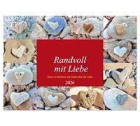 Randvoll mit Liebe (Wandkalender 2026 DIN A2 quer), CALVENDO Monatskalender: Steine in der Form von Herzen untermalt mit Zitaten über die Liebe