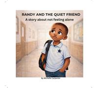Randy and the Quiet Friend: A story about not feeling alone
