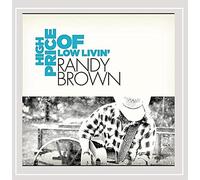 Randy Brown - High Price of Low Livin