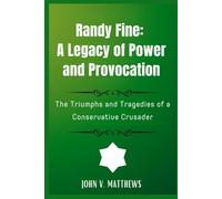 Randy Fine: A Legacy of Power and Provocation": The Triumphs and Tragedies of a Conservative Crusader