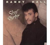 RANDY HALL - SLOW STARTER