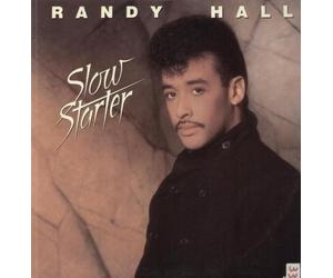 RANDY HALL - SLOW STARTER