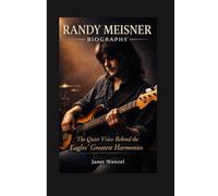 RANDY MEISNER BIOGRAPHY: The Quiet Voice Behind the Eagles’ Greatest Harmonies